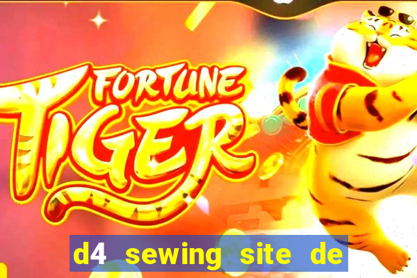 d4 sewing site de relacionamento login